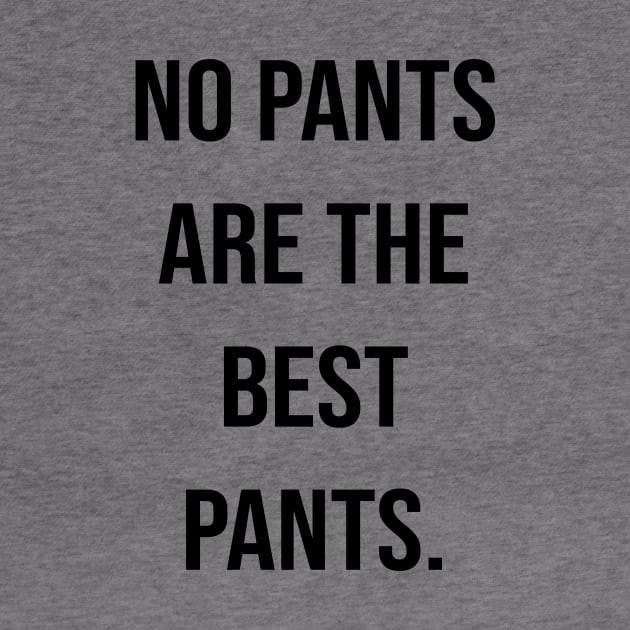 no pants are the best pants. by Ramy Art